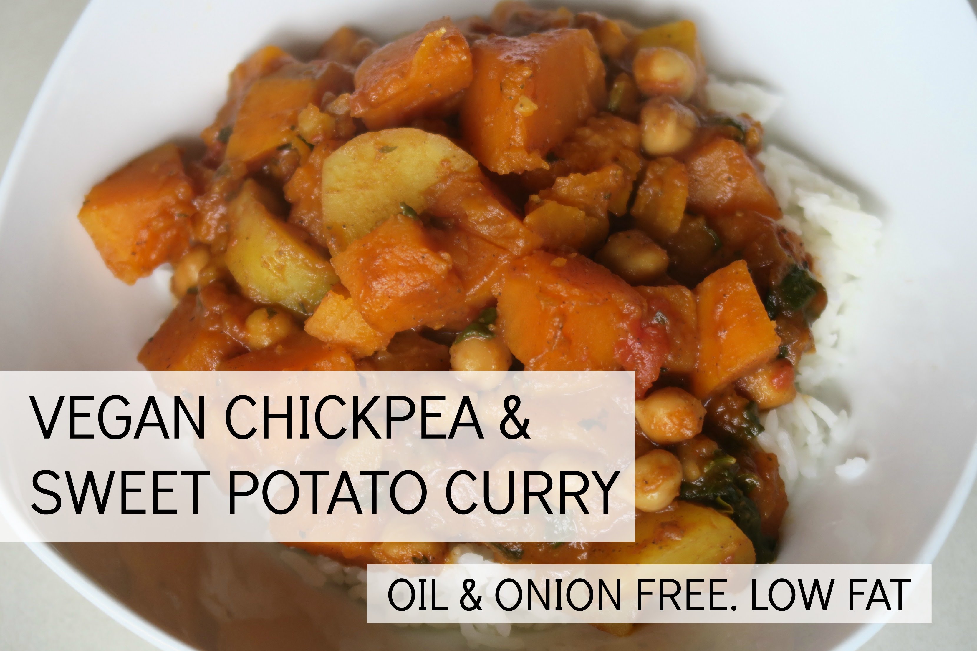 LOW FAT VEGAN CHICKPEA & SWEET POTATO CURRY RECIPE | OIL & ONION FREE ...